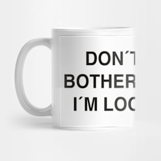 DON´T BOTHER ME I´M LOCAL Mug